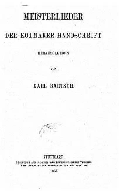 Meisterlieder der Kolmarer Hanschrift by Bartsch, Karl