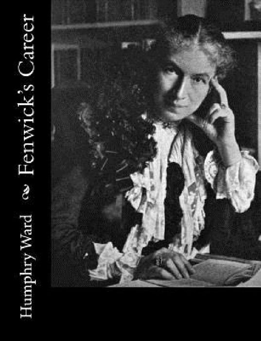 Fenwick's Career by Humphry Ward Mrs