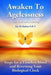 Awaken To Agelessness: Steps For a Timeless Mind and Reversing Your Biological Clock by Joy McMahon