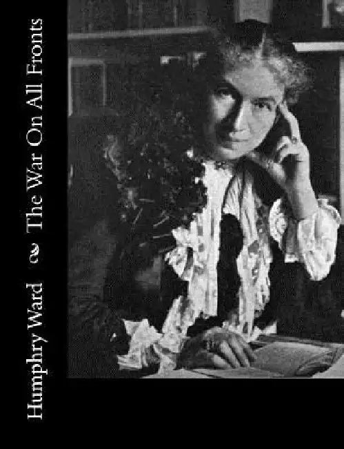 The War On All Fronts by Humphry Ward Mrs
