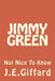 Jimmy Green: Not Nice To Know by John Ernest Giffard