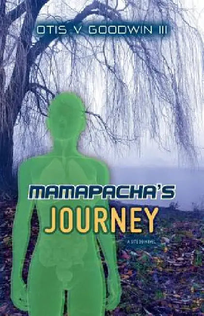 Mamapacha's Journey by Otis V. Goodwin III