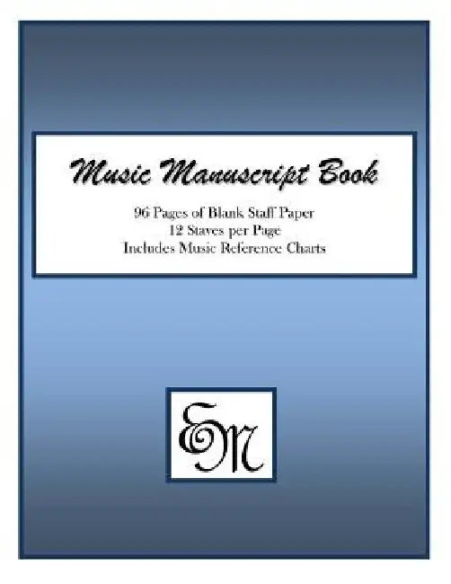 Music Manuscript Book (Blue): 96 Pages; 12 Staves; Includes Music Reference Charts by Em Music Publishing
