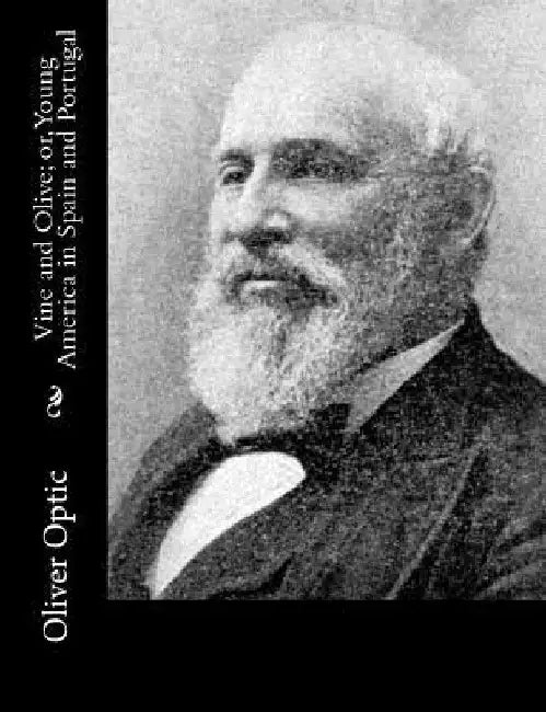 Vine and Olive; or, Young America in Spain and Portugal by Oliver Optic