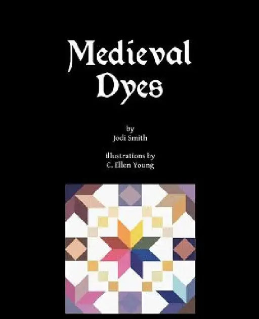 Medieval Dyes by C. Ellen Young