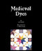 Medieval Dyes by C. Ellen Young