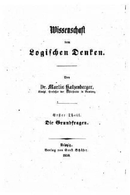 Wissenschaft vom logischen Denken by Katzenberger, Martin