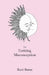 An Enticing Misconception: A Book of Prose and Poetry by Ruve Burns