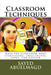 Classroom Techniques: Make the classroom more stimulating, challenging, safer, and happier by Sayed Ibrahim Abuelmagd DM