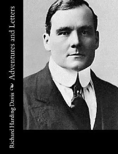 Adventures and Letters by Richard Harding Davis