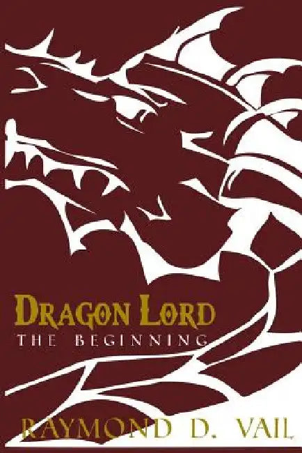 Dragon Lord: The Beginning by Christin R. Nichols