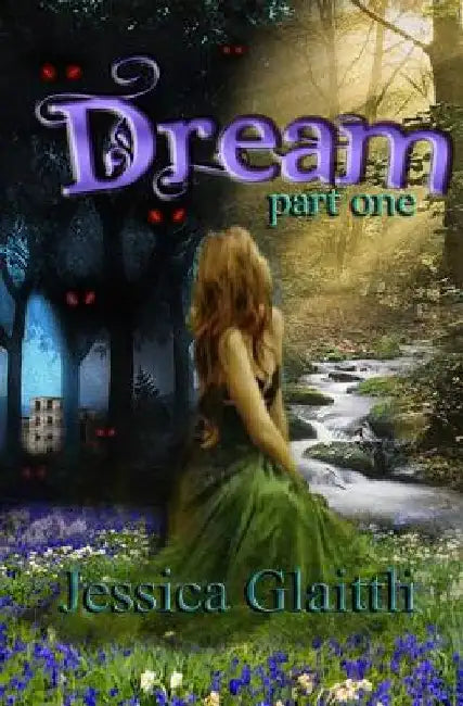 Dream: Part one by Jessica Glaittli