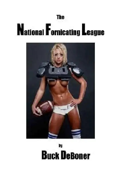 The National Fornicating League by Buck Deboner