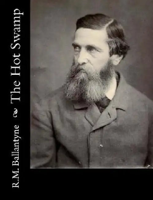The Hot Swamp by Robert Michael Ballantyne
