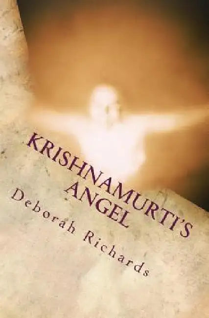 Krishnamurti's Angel by Deborah Richards