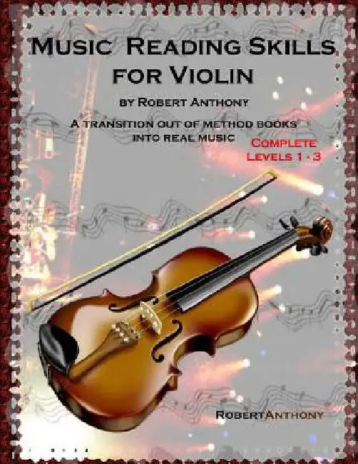 Music Reading Skills for Violin Complete Levels 1 - 3 by Robert Anthony