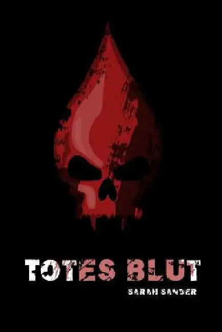 Totes Blut by Jenny Zalfen, Sarah Sander