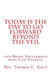 Today is the Day to Go Forward Beyond the Veil: and Bring Excitement into Life Eternal by Thomas C. Kaut