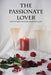 The Passionate Lover: How to Keep Your Relationship Alive by Tango, Joe