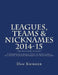 Leagues, Teams & Nicknames 2014-15: "The Leagueology Almanac" by Dan Krieger
