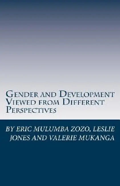 Gender and Development Viewed from Different Perspectives by Leslie Jones