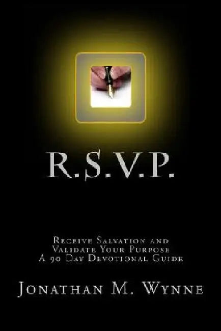 R.S.V.P. Receive Salvation and Validate Your Purpose: A 90 Day Devotional Guide by Jonathan M. Wynne