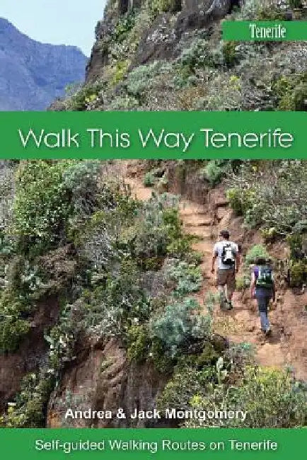 Walk This Way Tenerife: Full Colour Version by Jack Montgomery