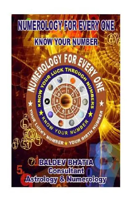 Numerology For Every One: Know Your Number by Baldev Bhatia
