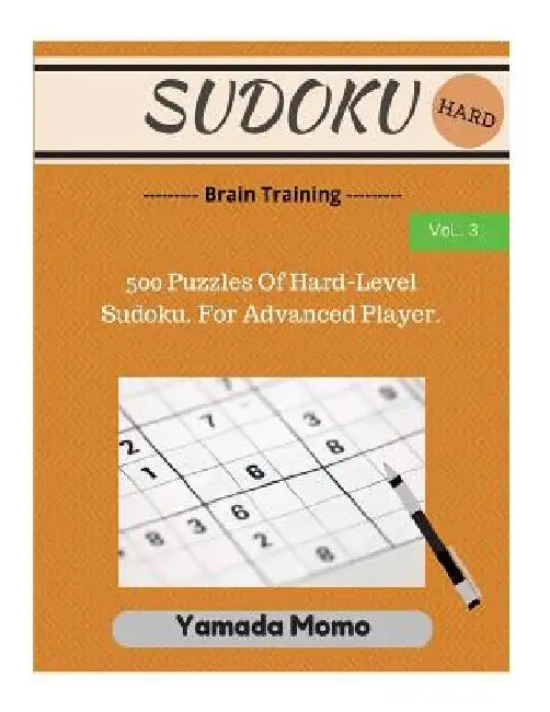 Sudoku: Brain Training Vol. 3: Include 500 Puzzles Hard Level by Yamada Momo