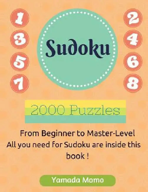 Sudoku: Brain Training 2,000 puzzles: Include 2,000 Puzzles from Easy to Professionally-Hard Level by Yamada Momo