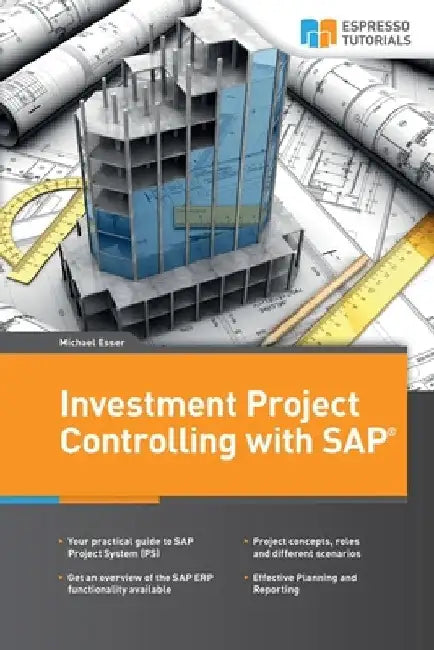Investment Project Controlling with SAP by Michael Esser