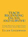 Teach Beginning ESL/EFL and Survive!: Clear, Practical Lesson Plans for Teaching Adult Beginners by Ellen Lockwood