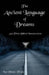 The Ancient Language of Dreams: And Their Biblical Interpretation by Ken Johnson Th D.