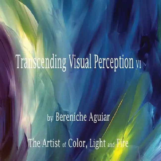 Transcending Visual Perception: Introduction To My Art by Darcy Edgell