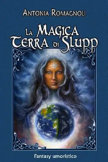La magica terra di Slupp: Fantasy umoristico by Romagnoli, Antonia