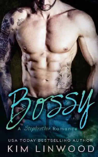 Bossy: A Stepbrother Romance by Kim Linwood