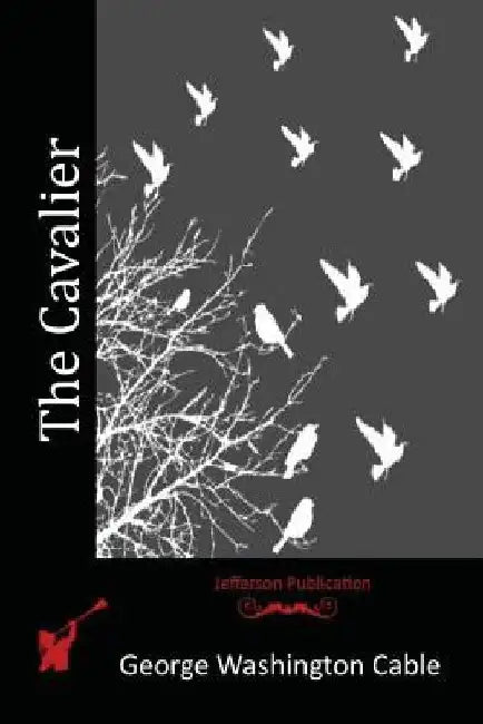 The Cavalier by George Washington Cable