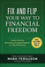 Fix and Flip Your Way to Financial Freedom: Finding, Financing, Repairing and Selling Investment Properties. by Mark Ferguson