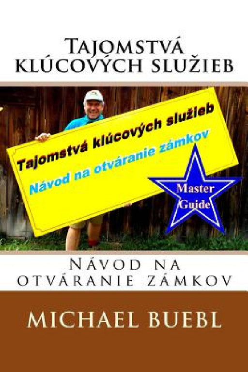 Tajomstvá Klúcových Sluzieb: Návod Na Otváranie Zámkov by Michael Buebl