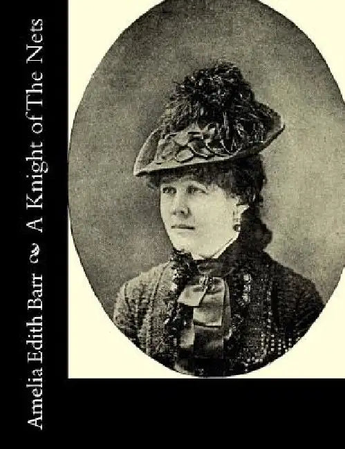 A Knight of The Nets by Amelia Edith Barr