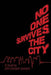 No One Survives the City by John Dawson Jackson