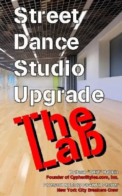Street Dance Studio Upgrade - The Lab by Barry M. Rabkin