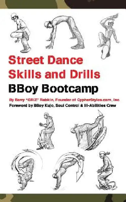 Street Dance Skills & Drills - BBoy Bootcamp by Barry M. Rabkin