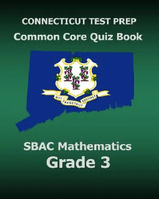 CONNECTICUT TEST PREP Common Core Quiz Book SBAC Mathematics Grade 3: Revision and Preparation for the Smarter Balanced Assessments by Test Master Press Connecticut