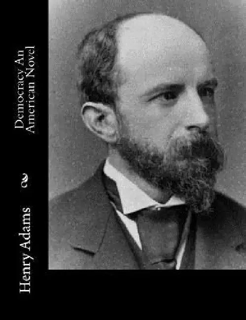 Democracy An American Novel by Henry Adams