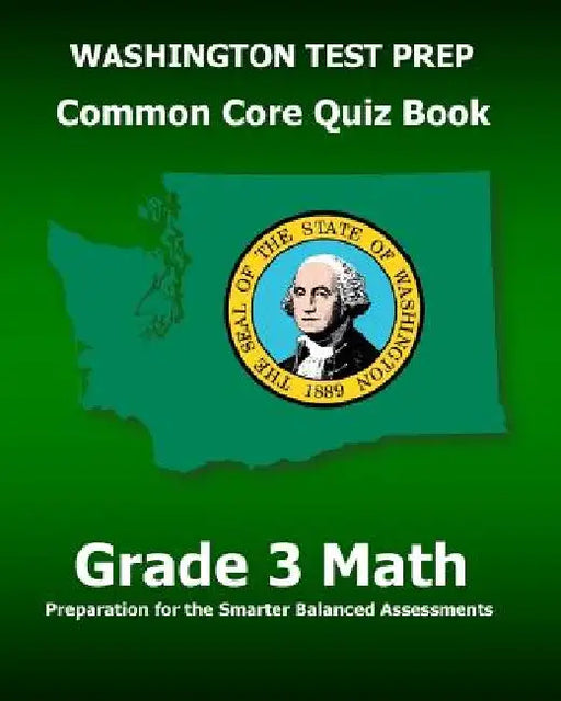 WASHINGTON TEST PREP Common Core Quiz Book Grade 3 Math: Preparation for the Smarter Balanced Assessments by Test Master Press Washington