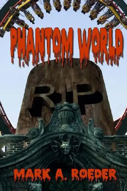 Phantom World by Mark a. Roeder