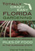 Totally Crazy Easy Florida Gardening: The Secret to Growing Piles of Food in the Sunshine State by David the Good