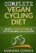 COMPLETE VEGAN CYCLING Diet: Includes 50 Vegan Recipes that will help you cycle faster and feel healthier by Mariana Correa