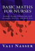 Basic Maths for Nurses: Includes Dosage Calculations with Examples, Exercises and Mock Tests by Vali Nasser